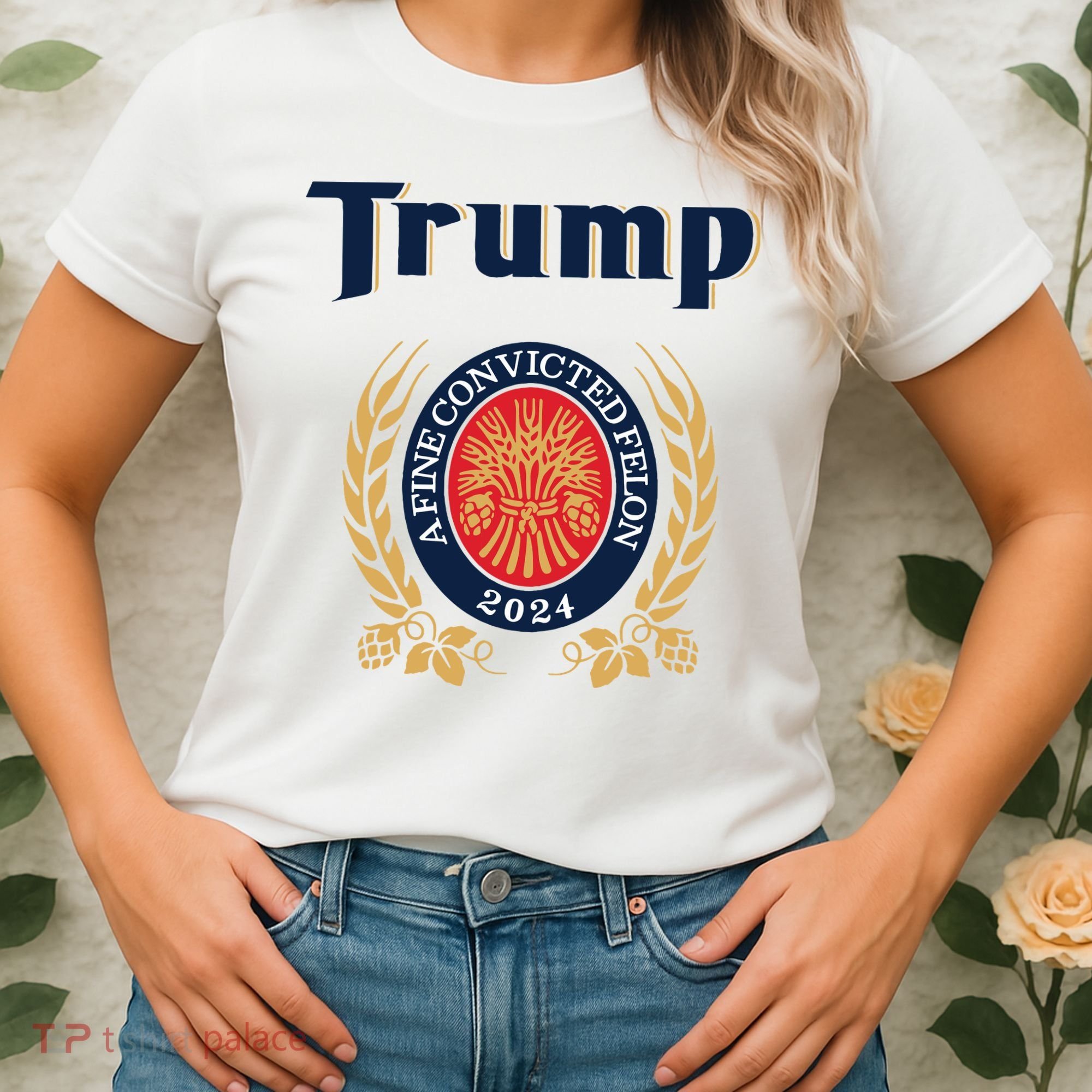 Trump A Fine Convicted Felon 2024 Beer Women's T-Shirt