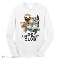 The Aint Fast Club Funny Cute Slow Animal Long Sleeve Shirt thumb 0