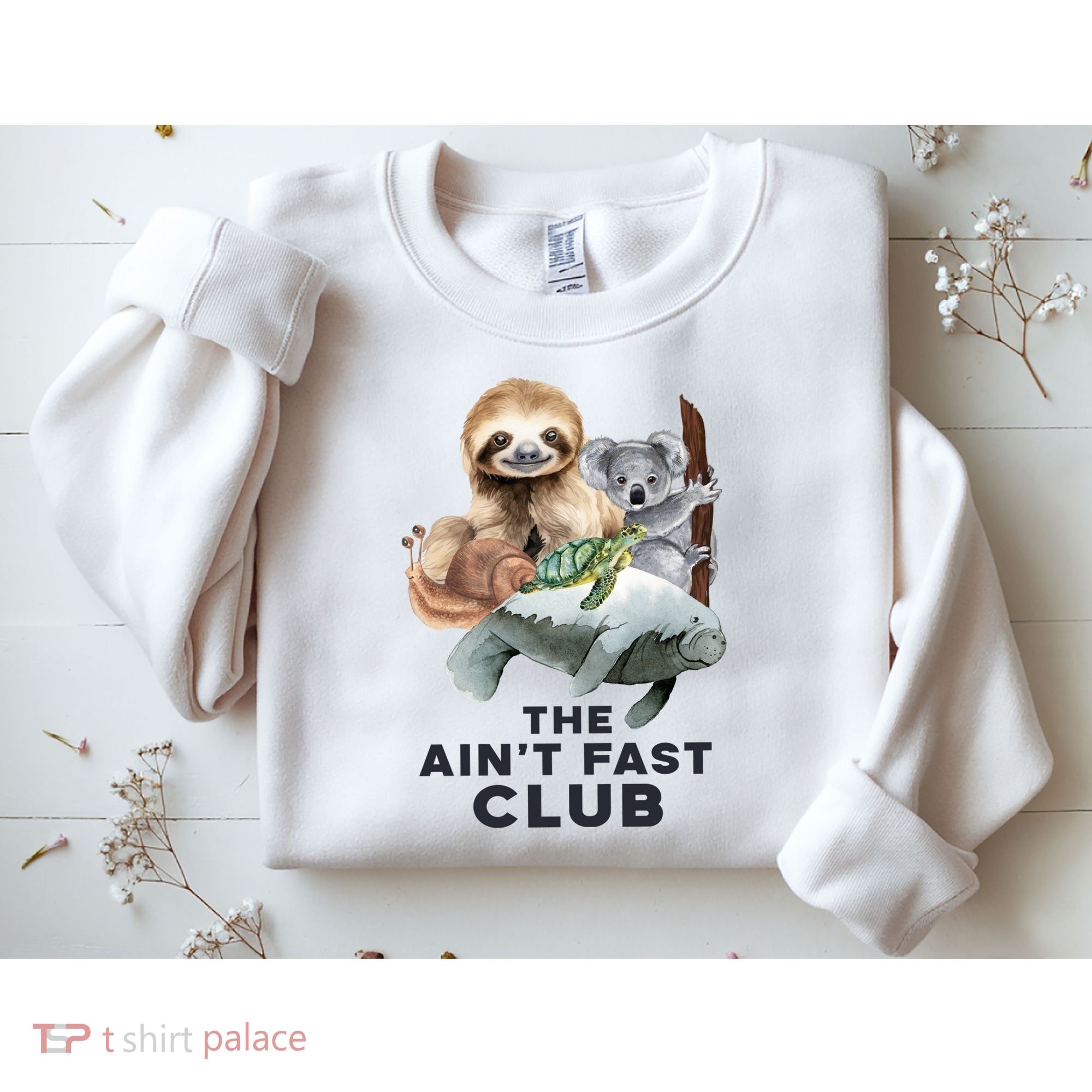 The Aint Fast Club Funny Cute Slow Animal Sweatshirt