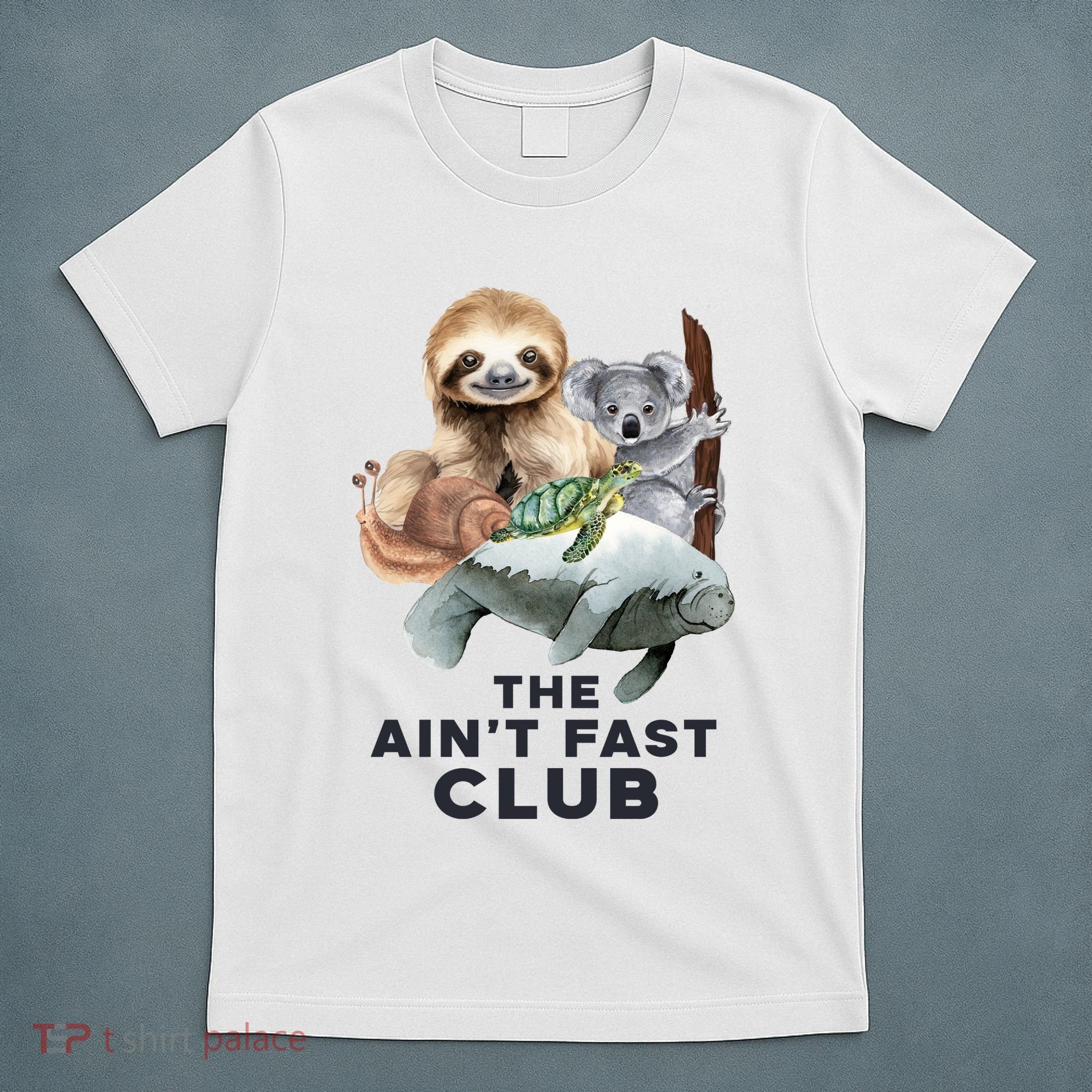 The Aint Fast Club Funny Cute Slow Animal T-Shirt