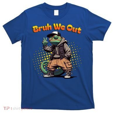 Teacher Appreciation Funny Cameleon Lizard Grad Bruh We Out Gift T-Shirt