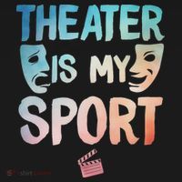 Theater Art For Women Drama Actor Musical Theatre Lover T-Shirt thumb 7