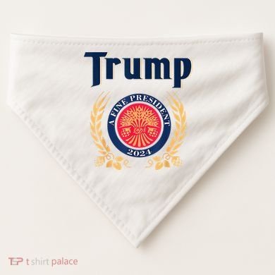 Trump A Fine President 2024 USA-Made Doggie Bandana