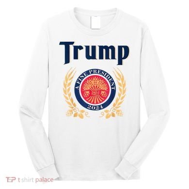 Trump A Fine President 2024 Long Sleeve Shirt