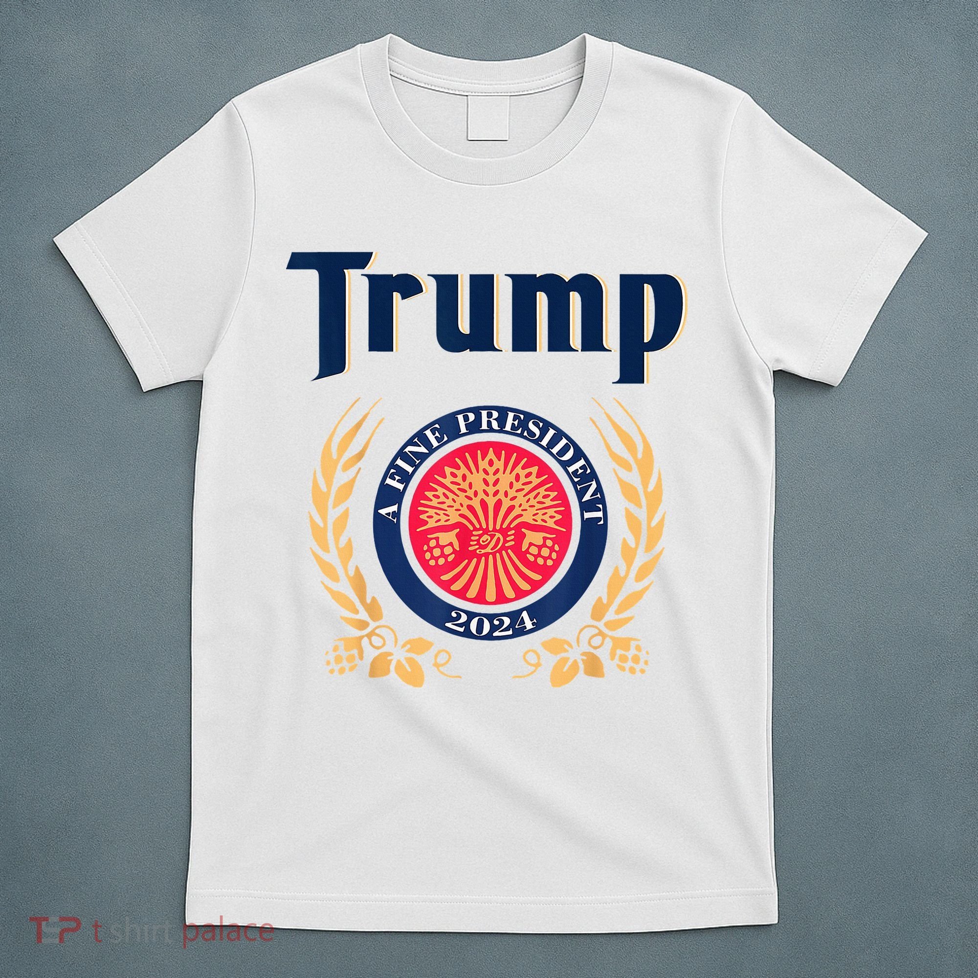 Trump A Fine President 2024 T-Shirt