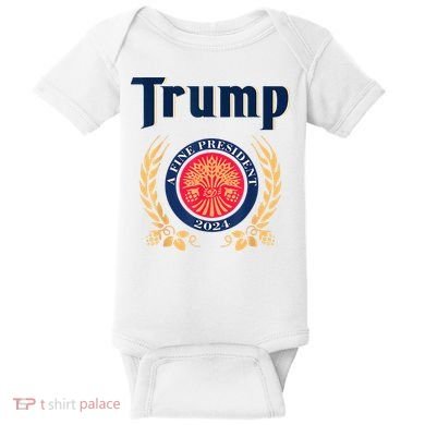 Trump A Fine President 2024 Baby Bodysuit