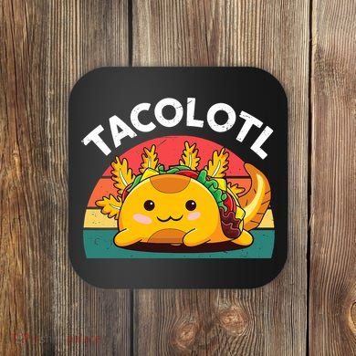 Taco Axolotl- Funny Taco Tuesday Mexican Coaster