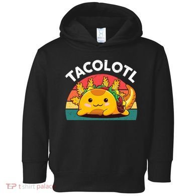 Taco Axolotl- Funny Taco Tuesday Mexican Toddler Hoodie