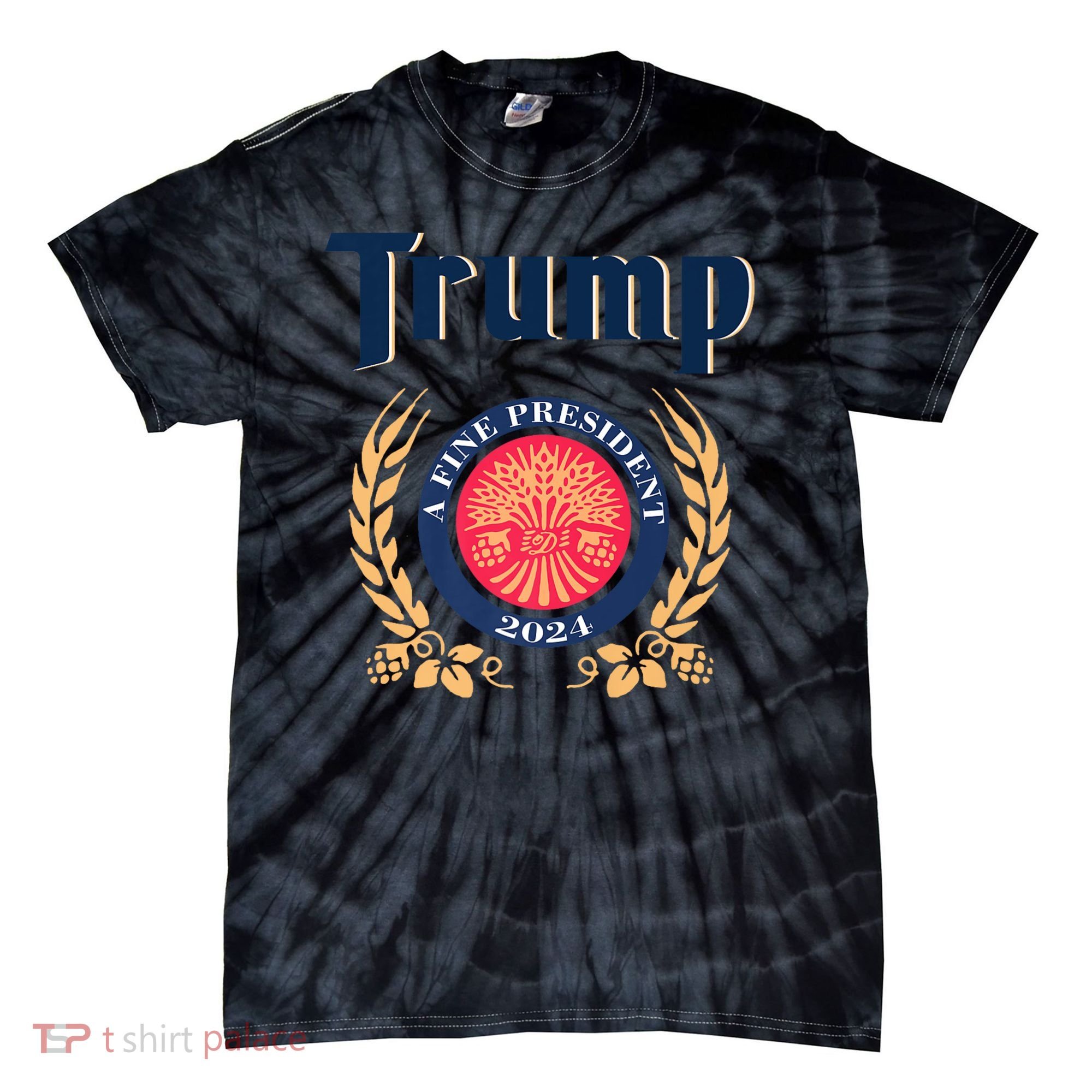 Trump A Fine President 2024 Tie-Dye T-Shirt