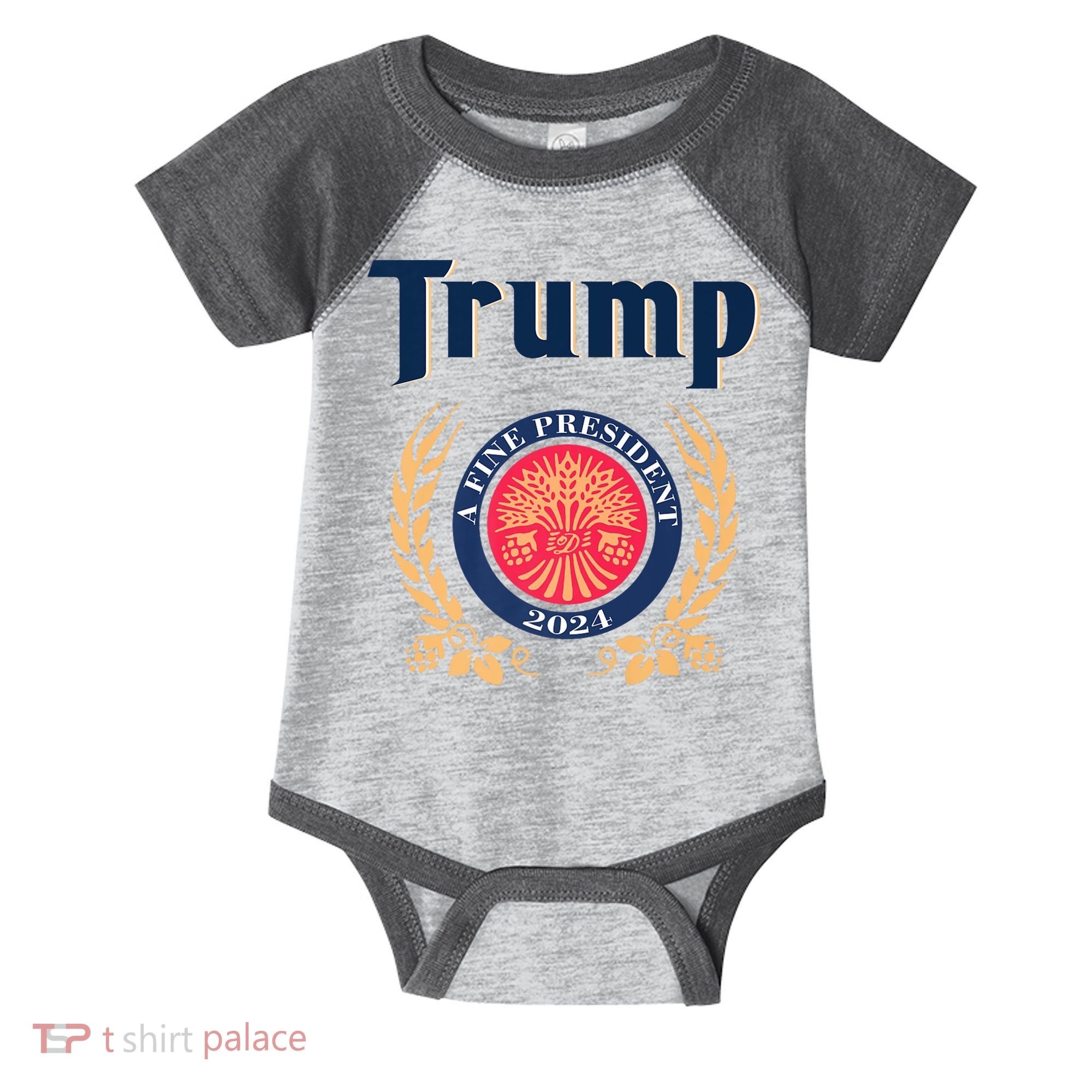 Trump A Fine President 2024 Infant Baby Jersey Bodysuit