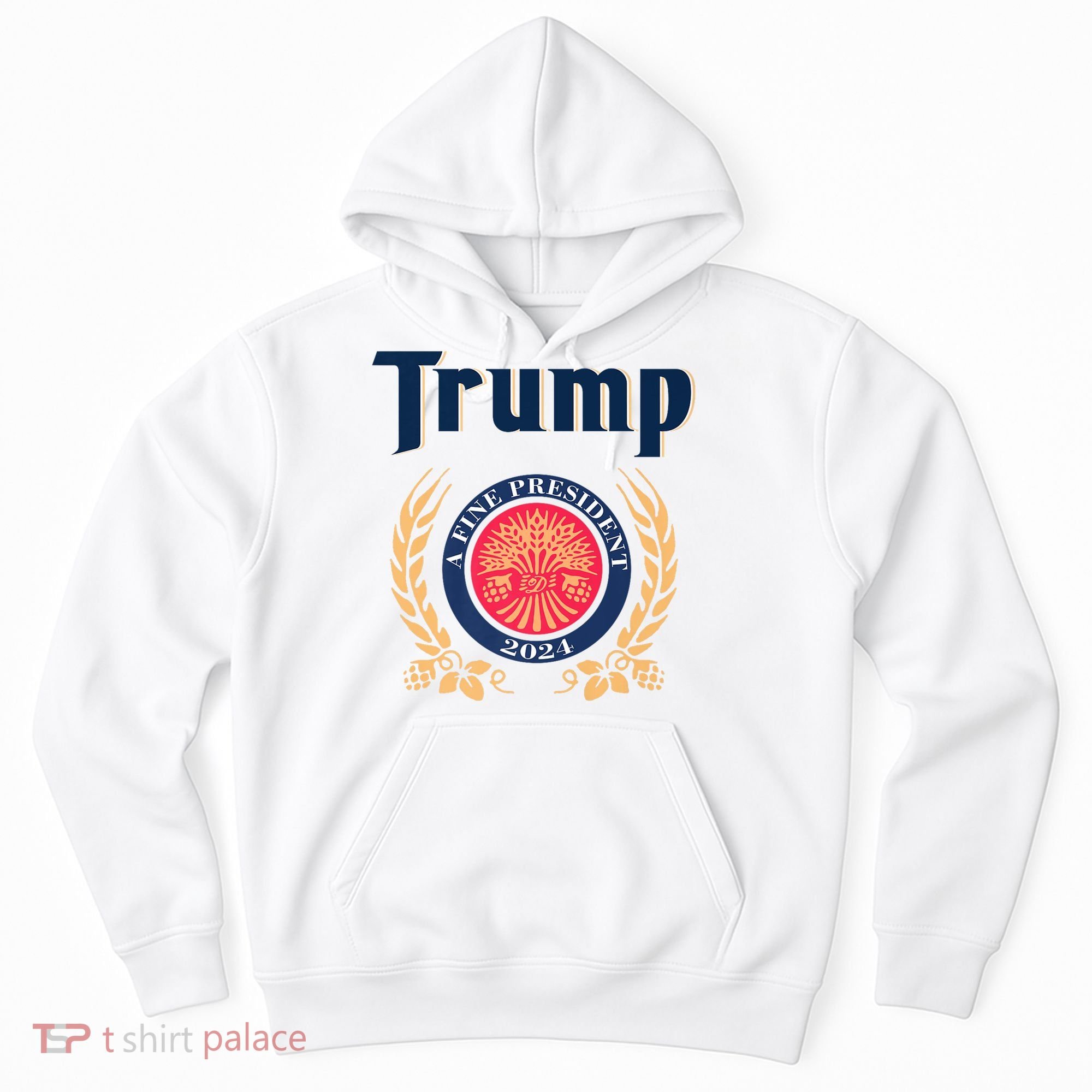 Trump A Fine President 2024 Hoodie