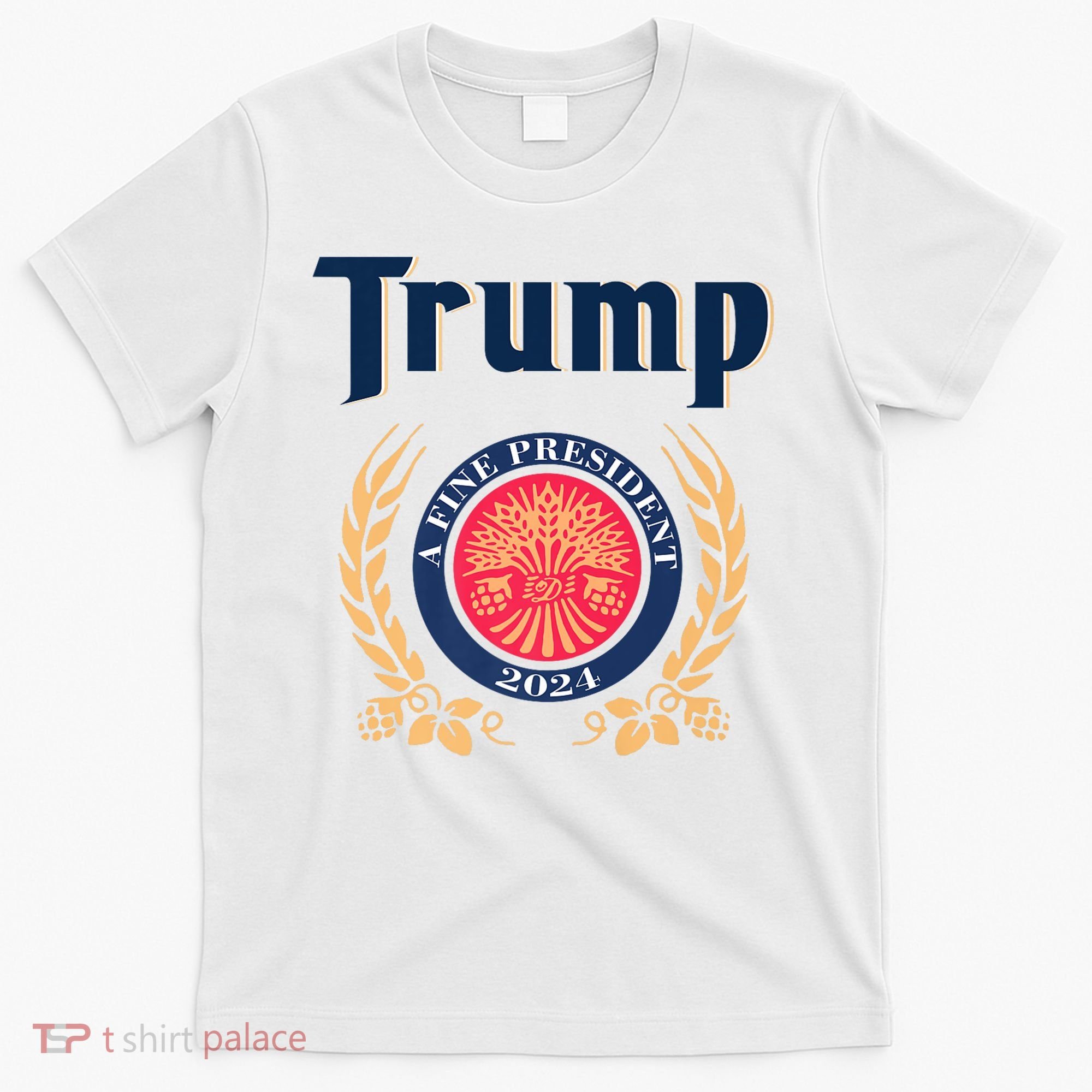 Trump A Fine President 2024 T-Shirt
