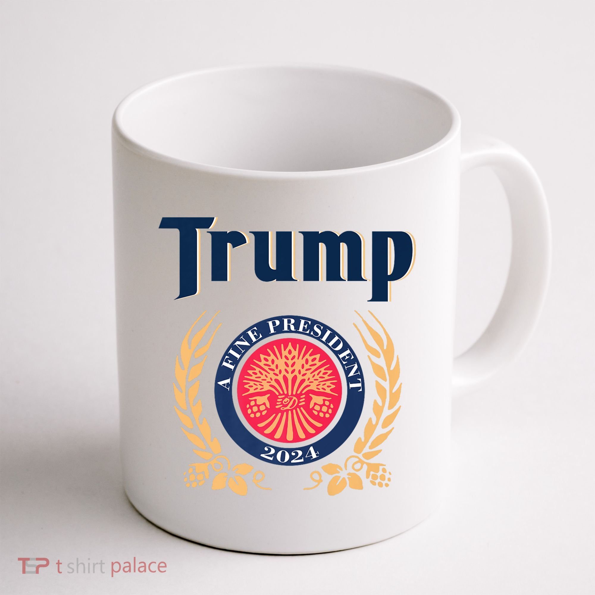 Trump A Fine President 2024 Coffee Mug