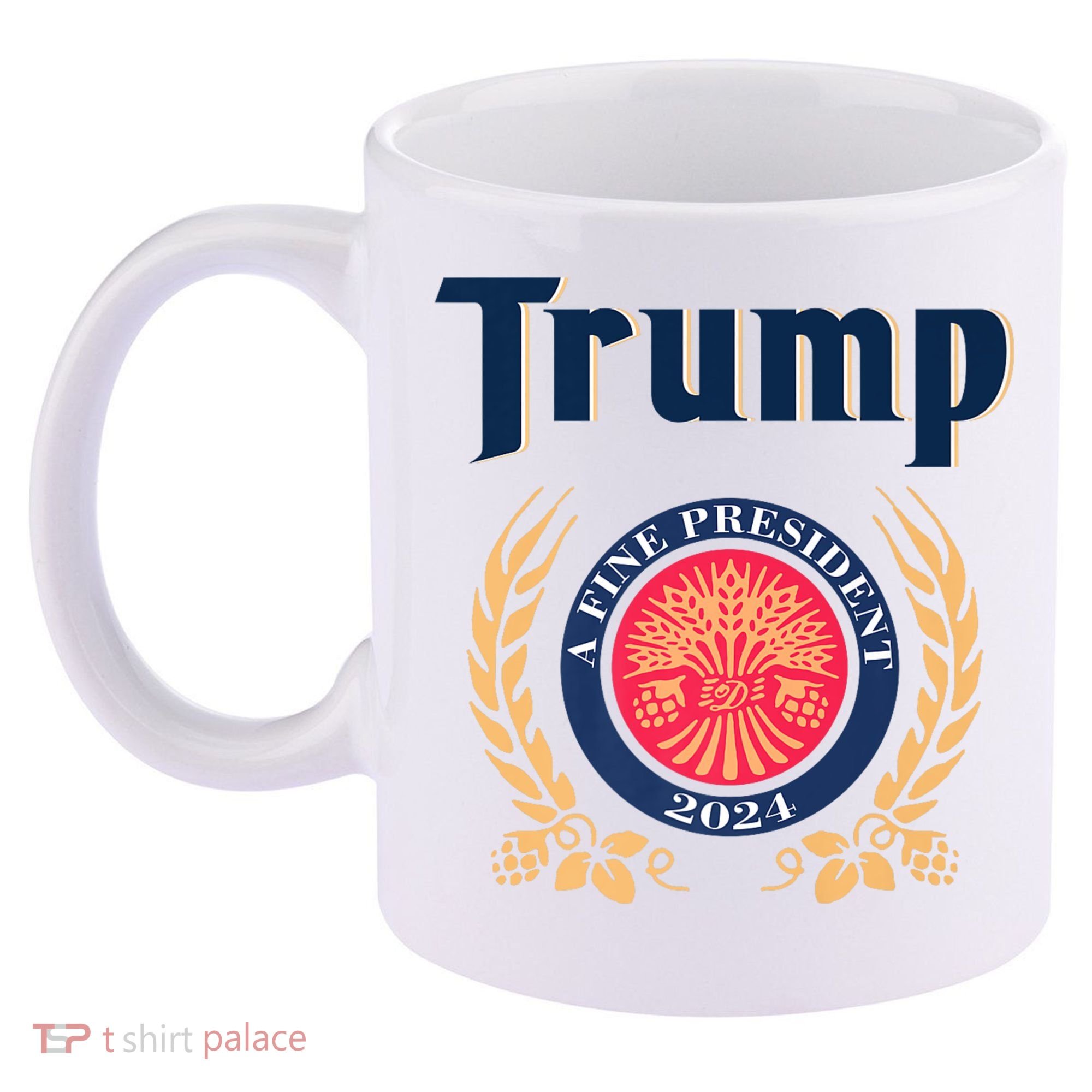 Trump A Fine President 2024 11oz C Handle Ceramic Mug