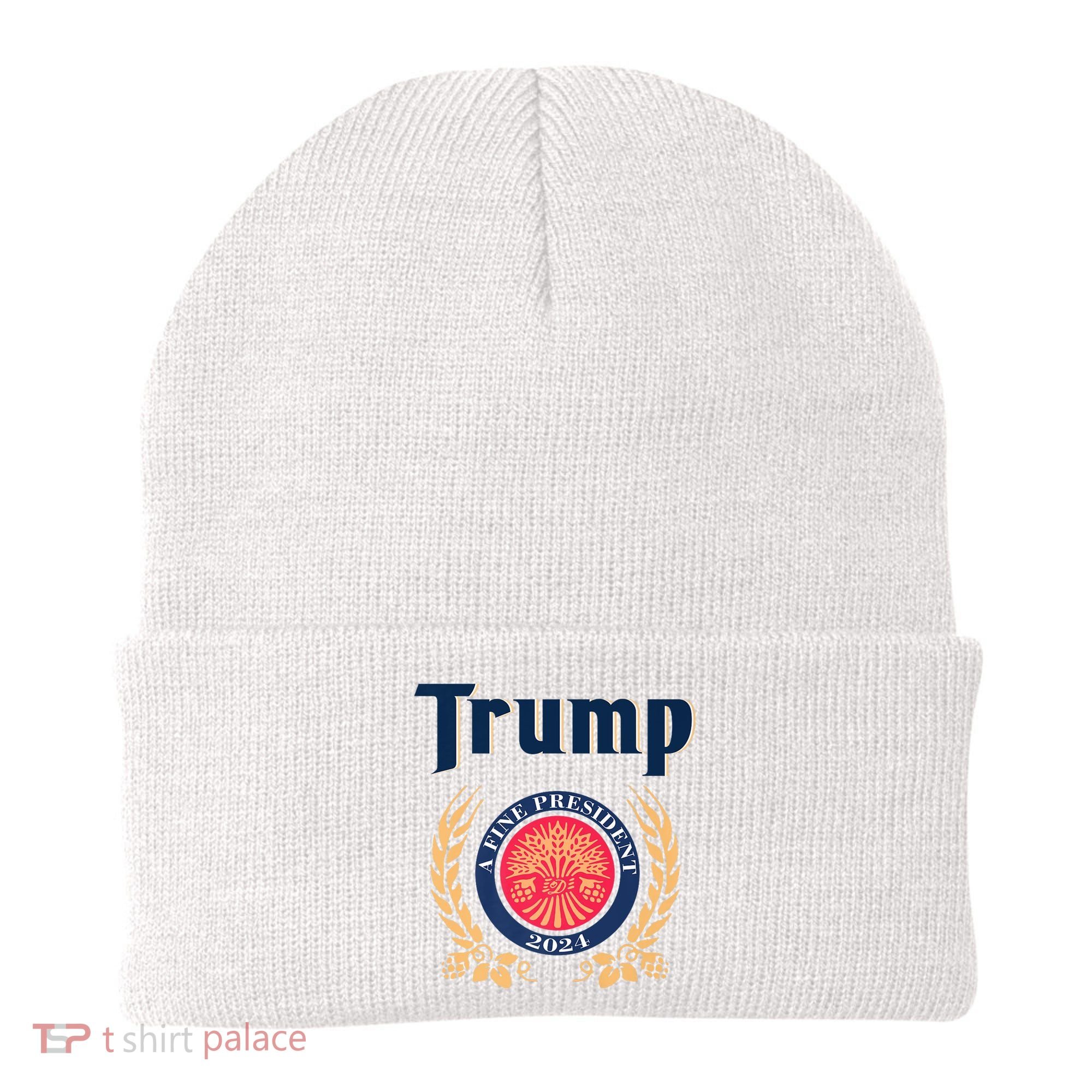 Trump A Fine President 2024 Beanie