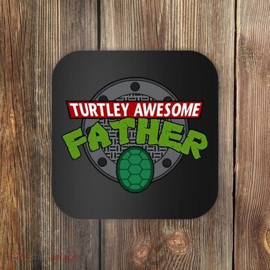 Turtley Awesome Father Awesome Fathers Day Coaster