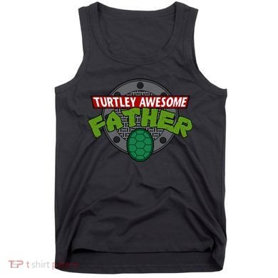 Turtley Awesome Father Awesome Fathers Day Tank Top