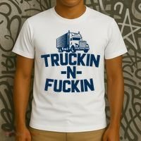 Truckin And Fuckin Funny Trucker T-Shirt thumb 3