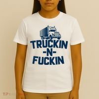 Truckin And Fuckin Funny Trucker T-Shirt thumb 4