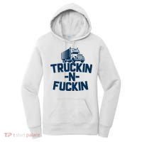 Truckin And Fuckin Funny Trucker Women's Hoodie thumb 0