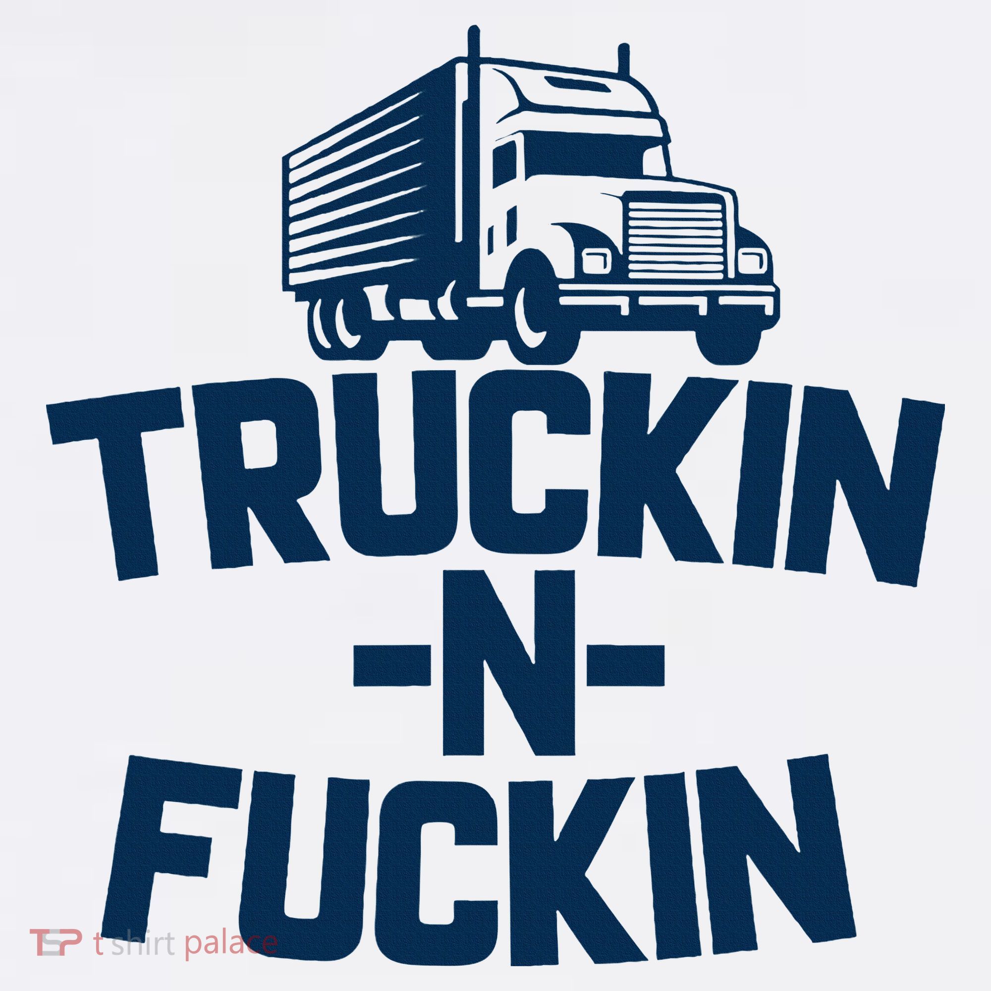 Truckin And Fuckin Funny Trucker Women's Tank Top