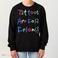 Tattoos Are For Felons! Women's Sweatshirt thumb 0