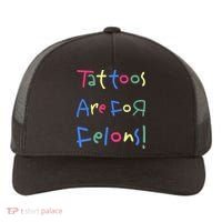 Tattoos Are For Felons! Yupoong Adult 5-Panel Trucker Hat thumb 0
