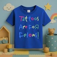Tattoos Are For Felons! Toddler T-Shirt thumb 3