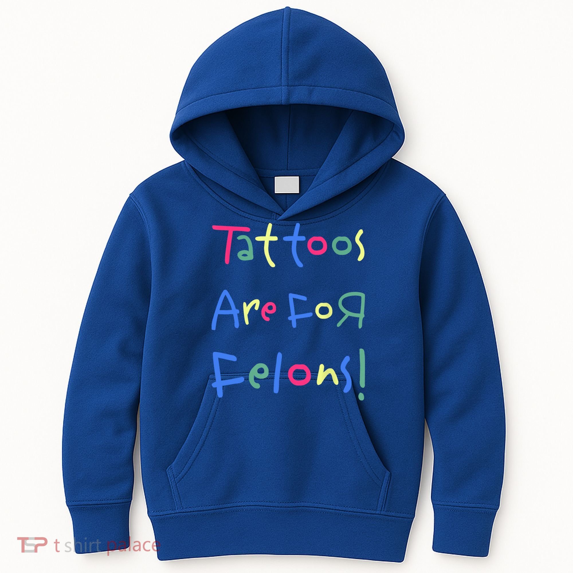 Tattoos Are For Felons! Kids Hoodie