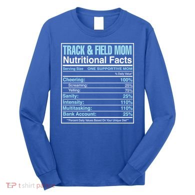 Track And Field Mom Nutritional Facts Marathon Runners Mama Gift Long Sleeve Shirt