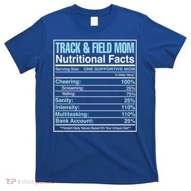 Track And Field Mom Nutritional Facts Marathon Runners Mama Gift T-Shirt