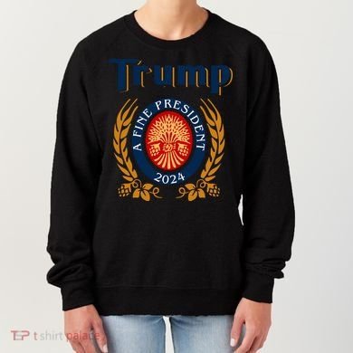 Trump A Fine President 2024 Women's Sweatshirt