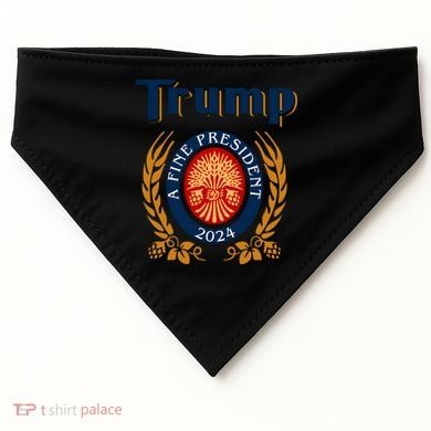 Trump A Fine President 2024 USA-Made Doggie Bandana