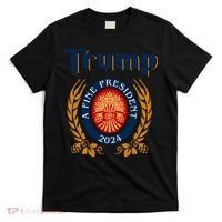 Trump A Fine President 2024 T-Shirt thumb 0