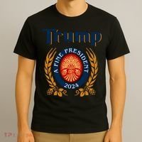 Trump A Fine President 2024 T-Shirt thumb 3