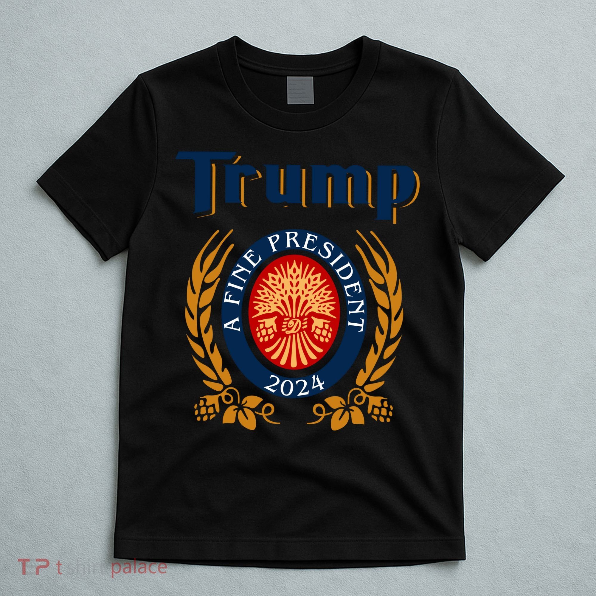 Trump A Fine President 2024 T-Shirt