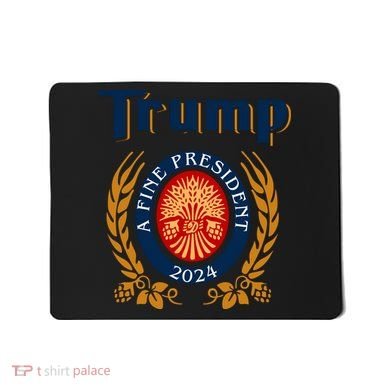 Trump A Fine President 2024 Mousepad