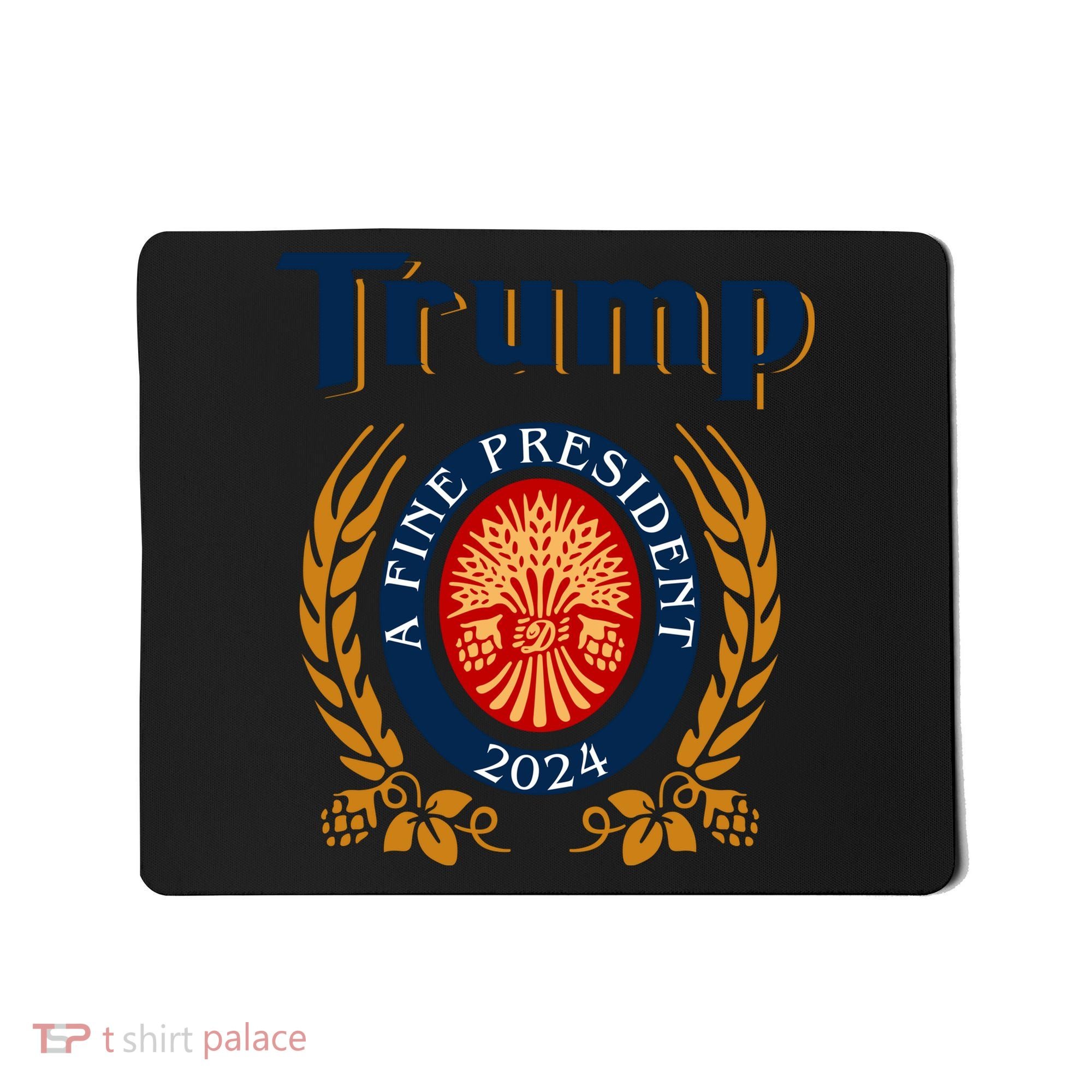 Trump A Fine President 2024 Mousepad