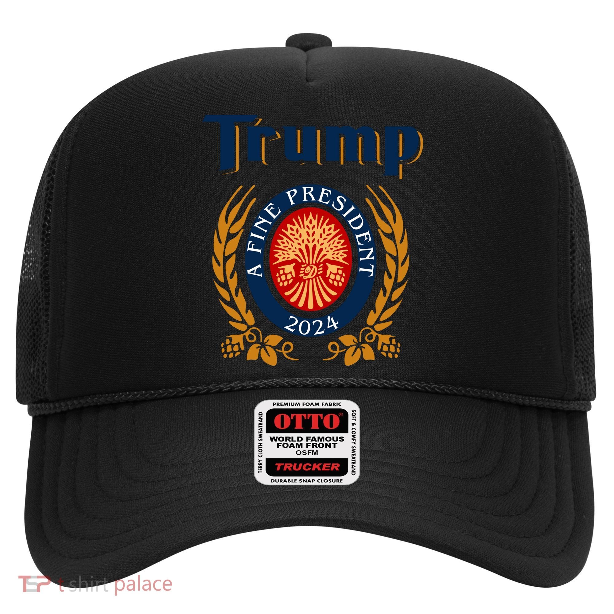 Trump A Fine President 2024 Hat