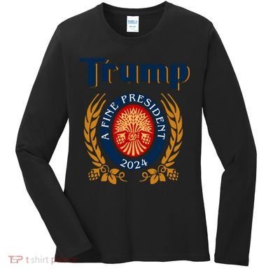 Trump A Fine President 2024 Women's Long Sleeve Shirt