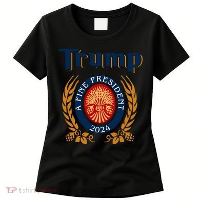 Trump A Fine President 2024 Women's T-Shirt