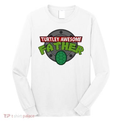 Turtley Awesome Father Awesome Fathers Day Long Sleeve Shirt