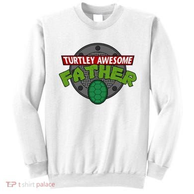 Turtley Awesome Father Awesome Fathers Day Sweatshirt