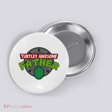 Turtley Awesome Father Awesome Fathers Day Button