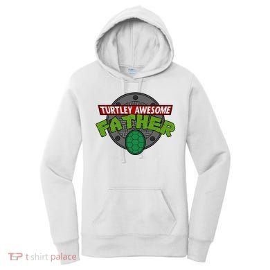 Turtley Awesome Father Awesome Fathers Day Women's Hoodie