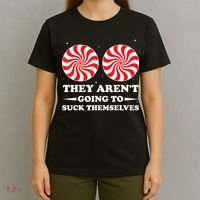 They ArenT Going To Suck Themselves Christmas Inappropriate T-Shirt thumb 4