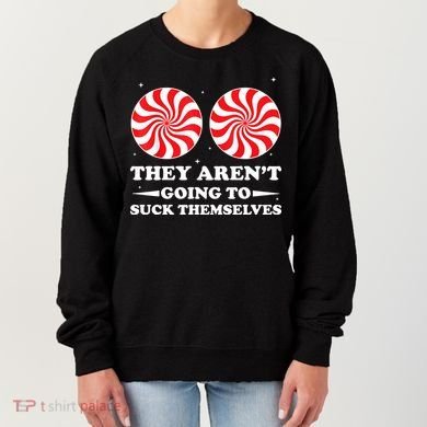 They Arent Going To Suck Themselves Funny Christmas Women's Sweatshirt