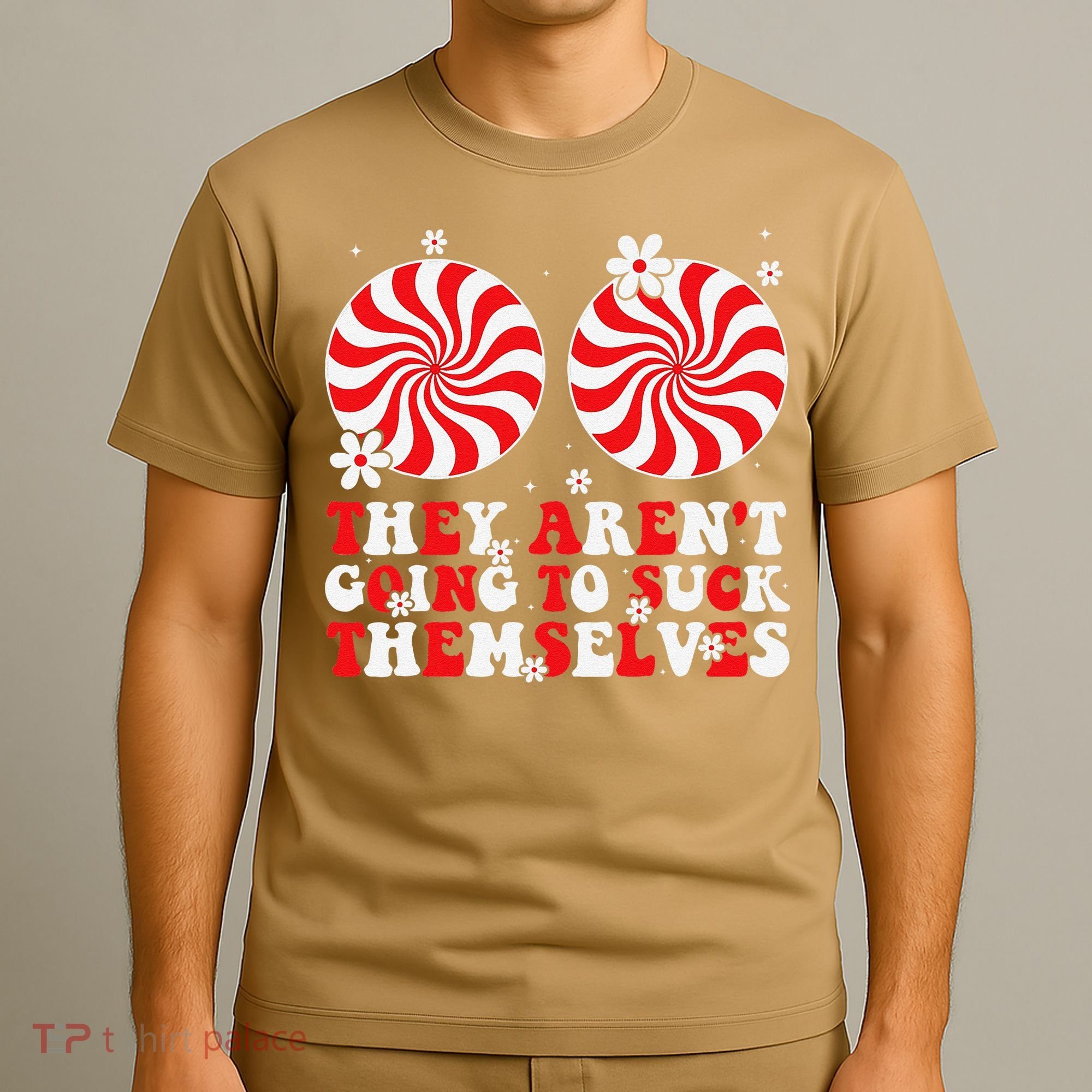They ArenT Going To Suck Themselves Christmas Inappropriate T-Shirt