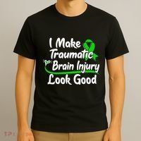 TBI Awareness Gift I Make Traumatic Brain Injury Look Good T-Shirt thumb 3