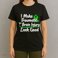 TBI Awareness Gift I Make Traumatic Brain Injury Look Good T-Shirt thumb 4